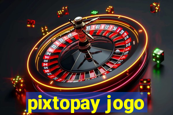 pixtopay jogo